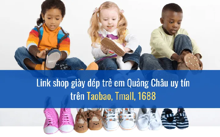 Bán Buôn Giày Dép Trẻ Em Quảng Châu: Nguồn Hàng Sỉ Giá Tận Xưởng, Mẫu Mã Đa Dạng Bán Buôn Giày Dép Trẻ Em Quảng Châu: Nguồn Hàng Sỉ Giá Tận Xưởng, Mẫu Mã Đa Dạng