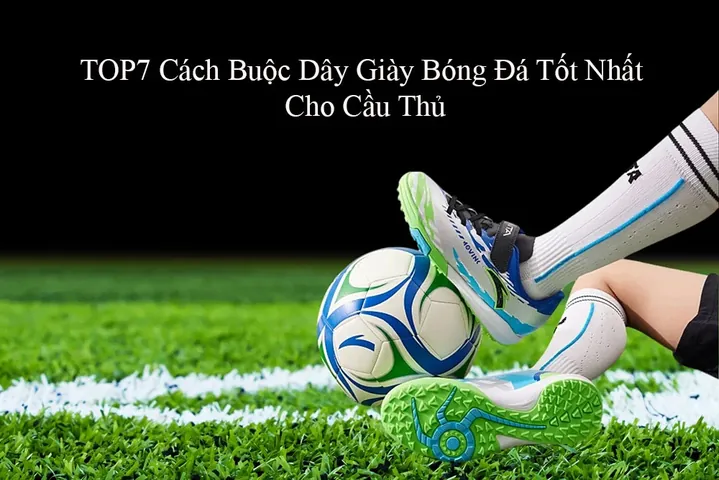 7+ Cách Buộc Dây Giày Vòng Qua Cổ Chân Chắc Chắn, Không Tuột Khi Vận Động Mạnh 7+ Cách Buộc Dây Giày Vòng Qua Cổ Chân Chắc Chắn, Không Tuột Khi Vận Động Mạnh
