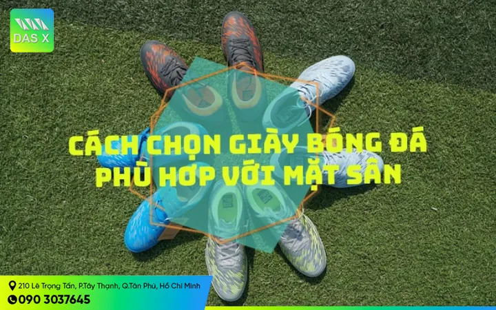 Hướng Dẫn Chi Tiết Cách Chọn Giày Đá Bóng Phù Hợp Tối Ưu Hiệu Suất