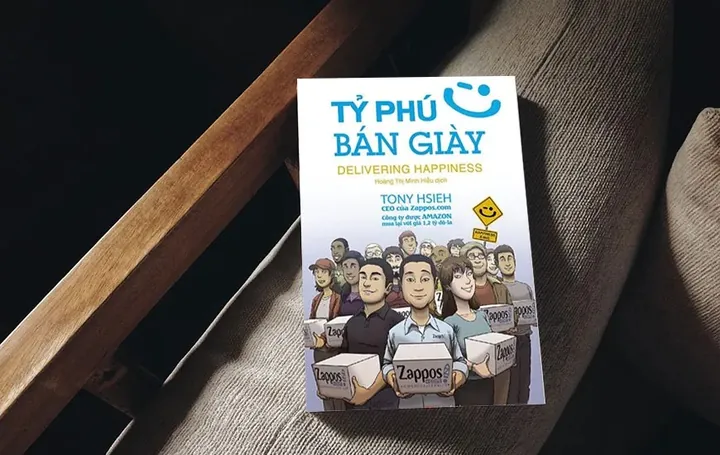 Tỷ Phú Bán Giày: Bài Học Từ Hành Trình Xây Dựng Văn Hóa Và Hạnh Phúc Doanh Nghiệp
