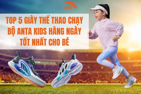 Có Nên Mua Giày Anta Để Chạy Bộ Không? Đánh Giá Chi Tiết Từ A-Z Có Nên Mua Giày Anta Để Chạy Bộ Không? Đánh Giá Chi Tiết Từ A-Z